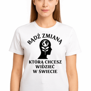 koszulka „bądź zmianą” | ekologiczny t shirt na prezent